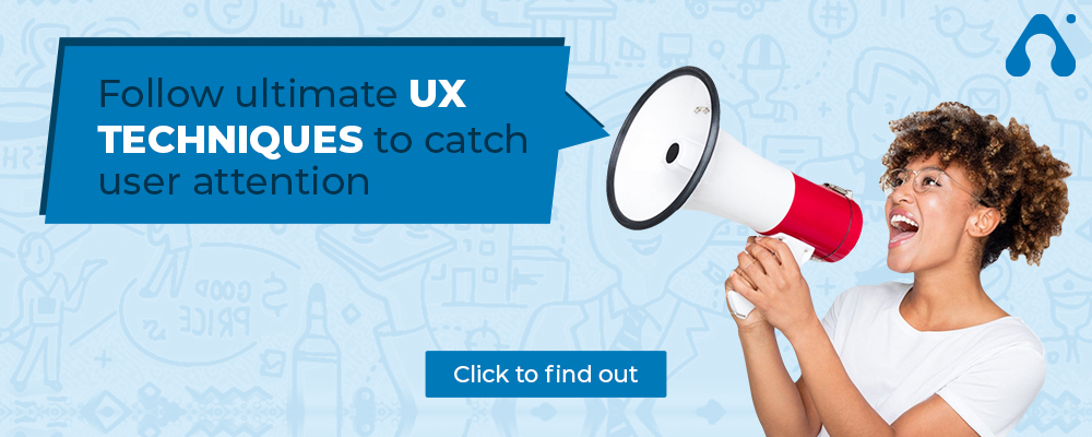 follow ux techniques to catch user attention